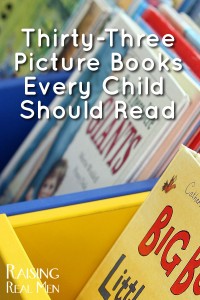 Raising Real Men » » Preschool and Thirty-Three Classic Picture Books