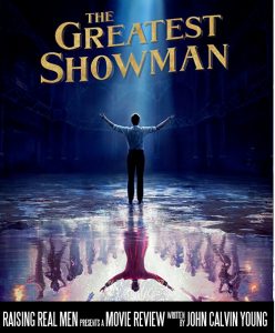 Raising Real Men » » Movie Review: The Greatest Showman